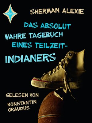 cover image of Das absolut wahre Tagebuch eines Teilzeit-Indianers
